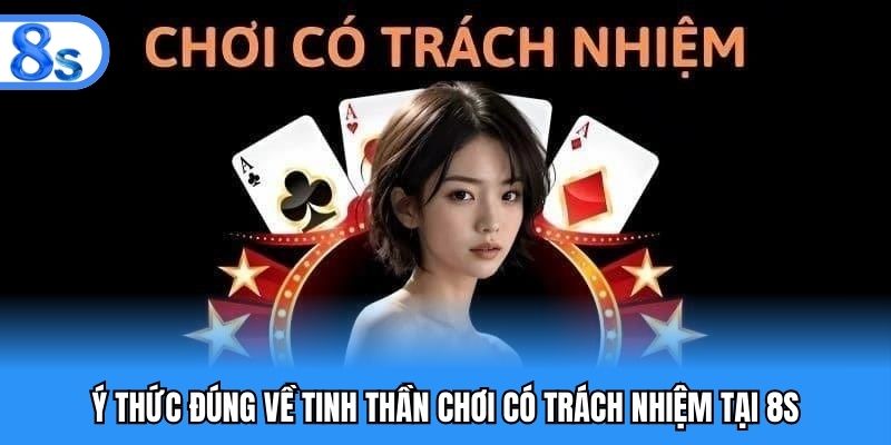 Ý thức đúng về tinh thần chơi có trách nhiệm tại 8S