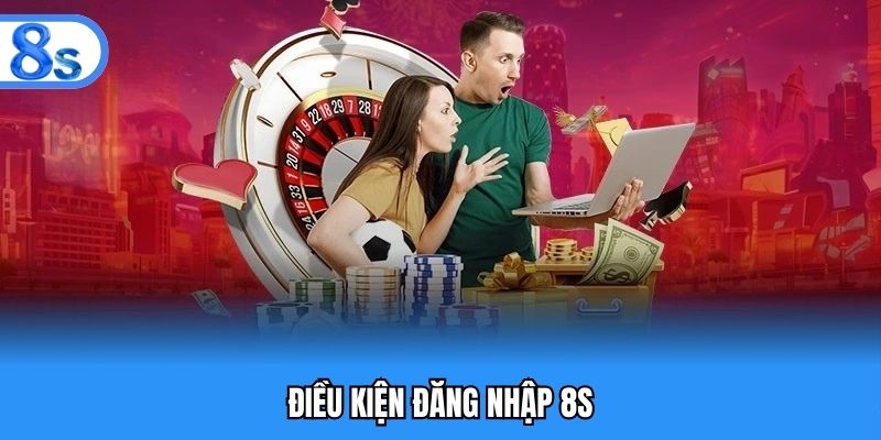 Điều kiện để đăng nhập 8S