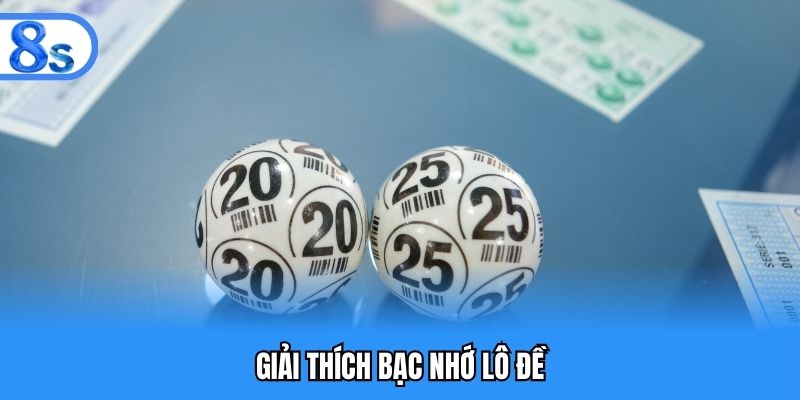 Giải thích bạc nhớ lô đề