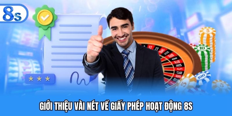 Giới thiệu vài nét về giấy phép hoạt động 8S