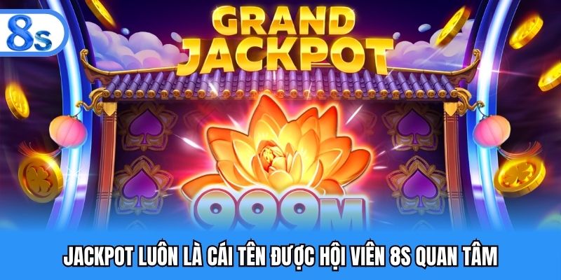 Jackpot cũng là cái tên được nhiều thành viên săn đón