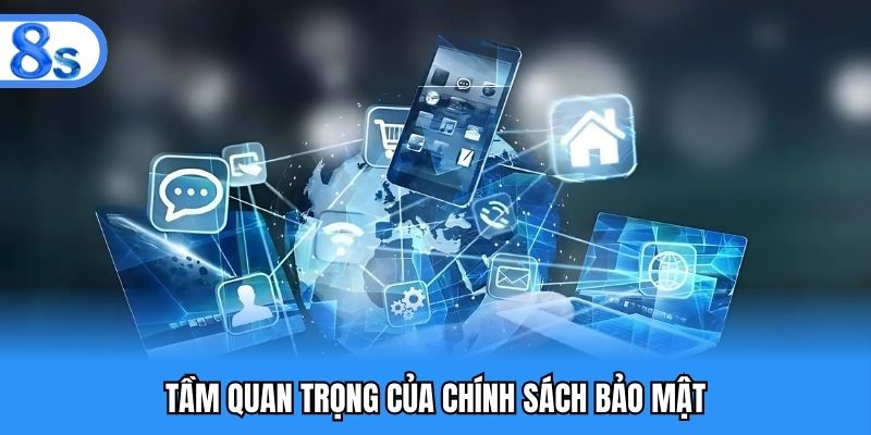 Tầm quan trọng của chính sách bảo mật