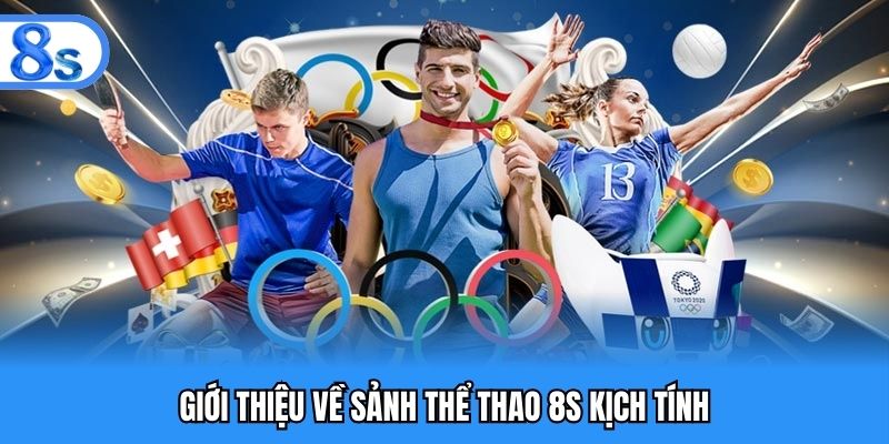 Giới thiệu về sảnh thể thao 8S kịch tính