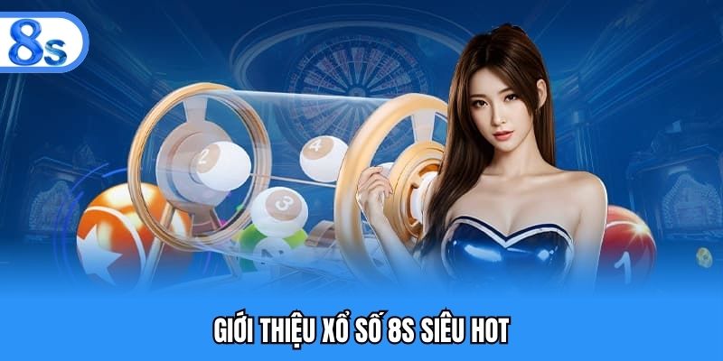 Thông tin cơ bản về danh mục xổ số 8S