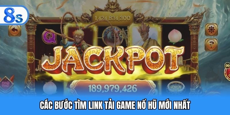 Các bước tìm link tải game nổ hũ mới nhất