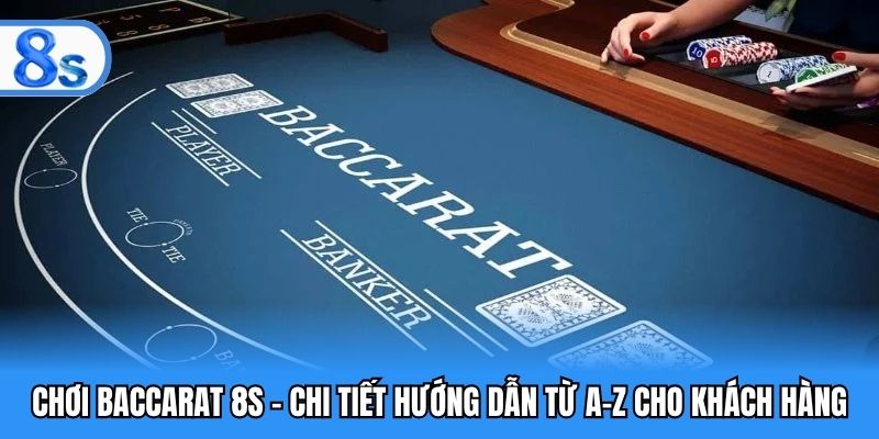 chơi baccarat 8S