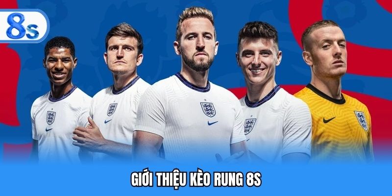 Kèo rung là thể loại cược đang dần phổ biến tại 8S