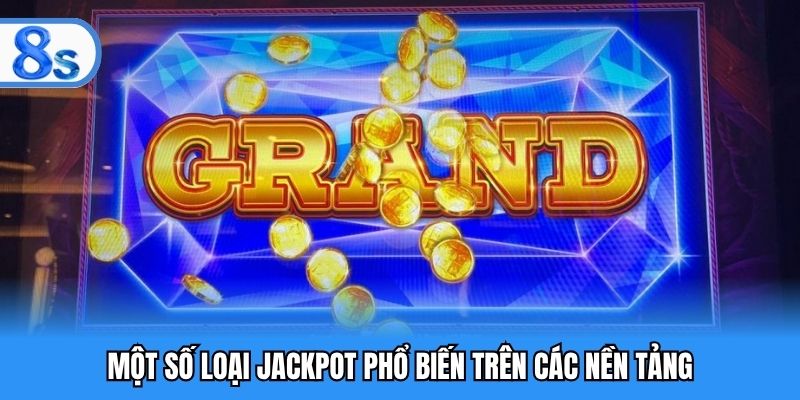 Một số loại Jackpot phổ biến trên các nền tảng