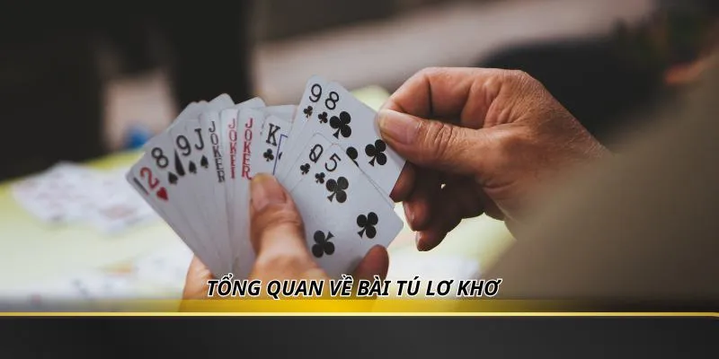 Tổng quan về bài Tú Lơ Khơ