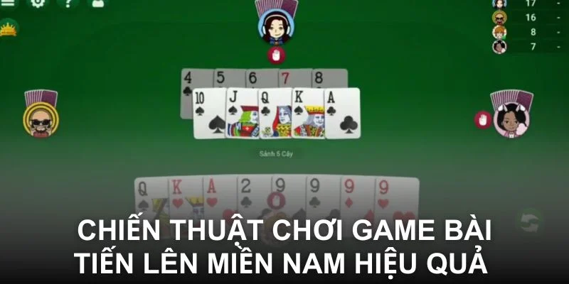 Bí quyết chinh phục Game bài Tiến Lên Miền Nam dễ dàng
