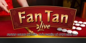 Fantan Online Hấp Dẫn - Trải Nghiệm Cá Cược Đỉnh Cao