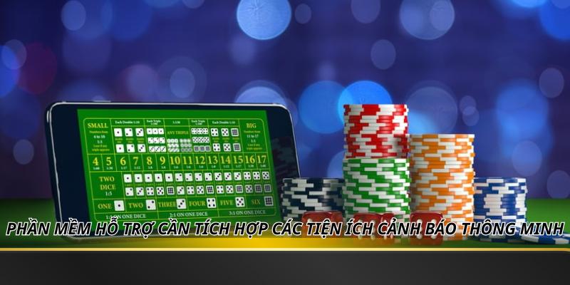 Phần mềm hỗ trợ cần tích hợp các tiện ích cảnh báo thông minh